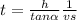 t=\frac{h}{tan\alpha } \frac{1}{vs}