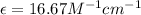 \epsilon=16.67 M^{-1}cm^{-1}