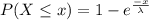 P(X\leq x)=1-e^{\frac{-x}{\lambda}}