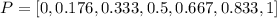 P= [0, 0.176, 0.333, 0.5, 0.667, 0.833, 1]