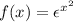 f(x)=\epsilon^{x^{2}}