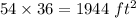 54\times36 = 1944 \ ft^2