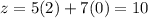 z=5(2)+7(0)=10