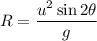 R = \dfrac{u^2\sin2\theta}{g}