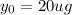 y_{0}=20ug