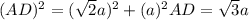 (AD) ^2 =( \sqrt 2a) ^2 +(a) ^2 AD= \sqrt3a