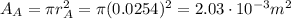A_A=\pi r_A^2=\pi (0.0254)^2=2.03\cdot 10^{-3}m^2