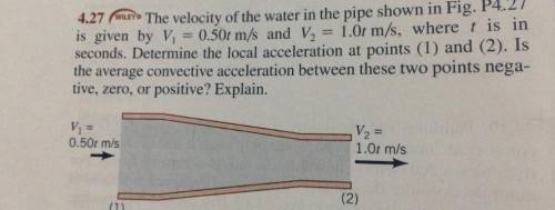 The velocity of the water in the pipe at right is given by V1 = 0.5t m/s and V2 = 1.0t m/s, where t