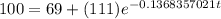 100=69+(111)e^{-0.1368357021t}