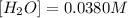 [H_2O]=0.0380 M