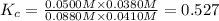 K_c=\frac{0.0500 M\times 0.0380 M}{0.0880 M\times 0.0410 M}=0.527