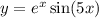 y = e^x \sin(5x)