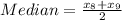 Median= \frac{x_{8} +x_{9}}{2}