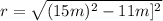 r=\sqrt{(15m)^2-{11m]^2}