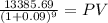 \frac{13385.69}{(1 + 0.09)^{9} } = PV