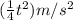 (\frac{1}{4}t^{2}) m/s^{2}