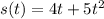 s(t) = 4t+5t^2