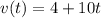 v(t) = 4+10t