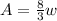 A=\frac{8}{3}w