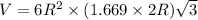 V=6R^2\times (1.669\times 2R)\sqrt{3}