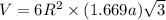 V=6R^2\times (1.669a)\sqrt{3}