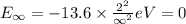 E_{\infty }=-13.6\times \frac{2^2}{\infty ^2}eV=0