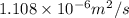 1.108 \times 10^{-6} m^{2}/s