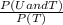 \frac{P(U and T)}{P(T)}