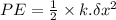 PE=\frac{1}{2}\times k.\delta x^2