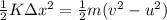 \frac{1}{2}K\Delta x^{2}=\frac{1}{2}m(v^{2}-u^{2})