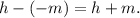 h-(-m)=h+m.