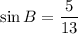 \sin B=\dfrac{5}{13}