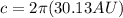 c = 2\pi (30.13AU )