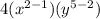 4( {x}^{2 - 1} )( {y}^{5 - 2} )