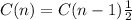 C(n)=C(n-1)\frac{1}{2}
