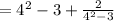 =\[4^{2}-3+\frac{2}{4^{2}-3}\]