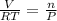 \frac{V}{RT}=\frac{n}{P}