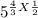 5^{\frac{4}{3} X \frac{1}{2}  }