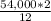 \frac{54,000 * 2}{12}