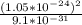 \frac{(1.05 * 10^{-24} )^{2} }{9.1 * 10^{-31}}