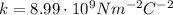 k=8.99\cdot 10^9 Nm^{-2}C^{-2}