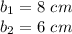 b_1=8\ cm\\b_2=6\ cm