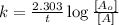 k=\frac{2.303}{t}\log\frac{[A_o]}{[A]}