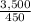 \frac{3,500}{450}