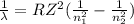 \frac{1}{\lambda}=RZ^2(\frac{1}{n_1^2}-\frac{1}{n_2^2})