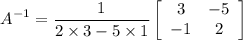 $A^{-1}=\frac{1}{2\times 3-5 \times1}\left[\begin{array}{cc}3 & -5 \\-1 & 2 \end{array}\right]