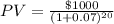 PV=\frac{\$1000}{(1+0.07)^{20}}