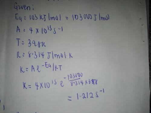 If the activation energy for a given compound is found to be 103 kJ/mol, with a frequency factor of