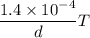 \large{\dfrac{1.4 \times 10^{-4}}{d}} T