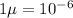 1\mu =10^{-6}